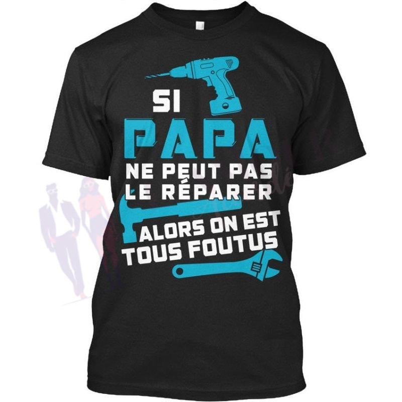 t-shirt-si-papa-ne-peut-pas-le-reparer-205372